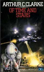 Of Time and Stars: The Worlds of Arthur C.Clarke