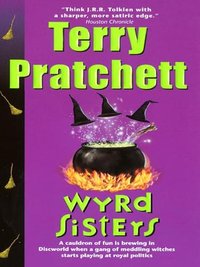 Wyrd Sisters (HarperCollins 2007)